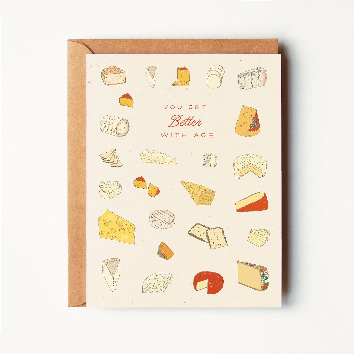 You Get Better With Age - Cheese Happy Birthday Card