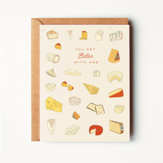 You Get Better With Age - Cheese Happy Birthday Card